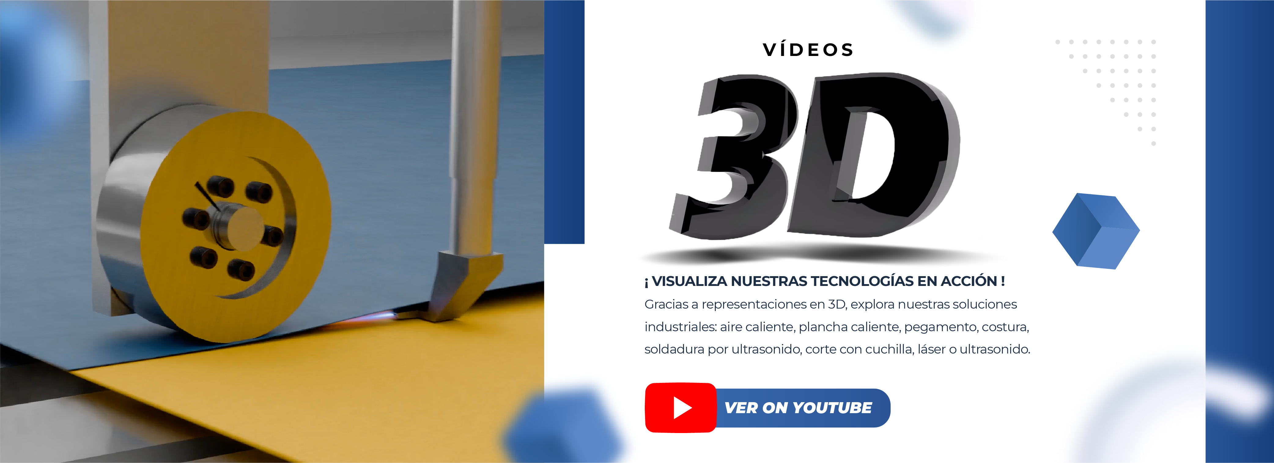 ¡visualiza nuestras tecnologías en acción!